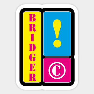 My name is Bridger Sticker